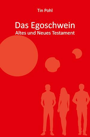 Cover for Tin Pohl · Das Egoschwein - Altes und Neues Testament (Book) (2022)