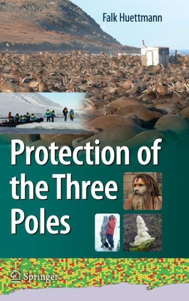 Cover for Falk Huettmann · Protection of the Three Poles (Hardcover Book) (2012)