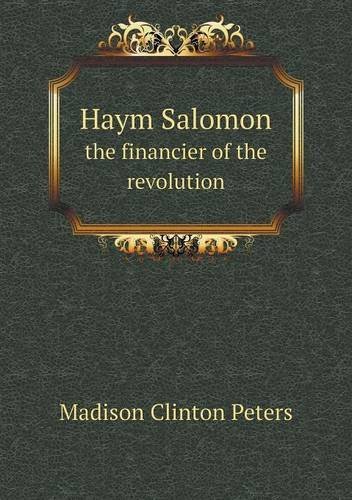 Cover for Madison Clinton Peters · Haym Salomon the Financier of the Revolution (Paperback Book) (2013)