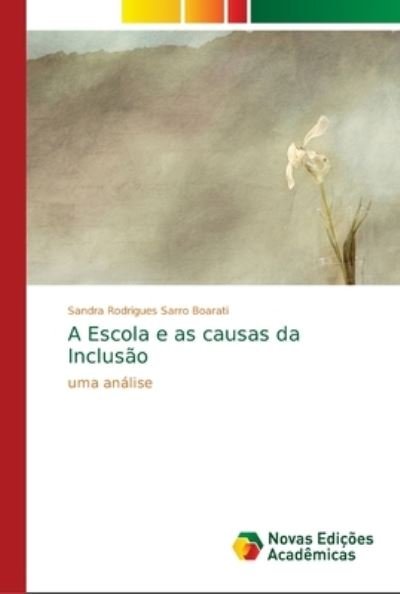 Cover for Boarati · A Escola e as causas da Inclusã (Book) (2018)