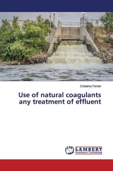 Cover for Ferrari · Use of natural coagulants any t (Book) (2018)