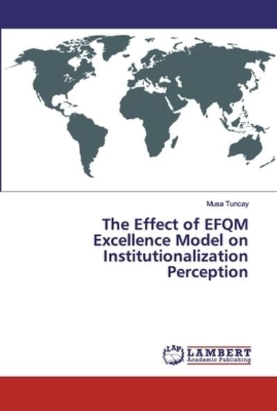 Cover for Tuncay · The Effect of EFQM Excellence Mo (Book) (2019)