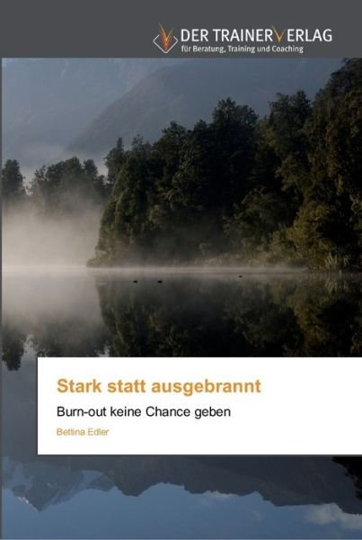 Cover for Bettina Edler · Stark statt ausgebrannt (Paperback Book) (2018)