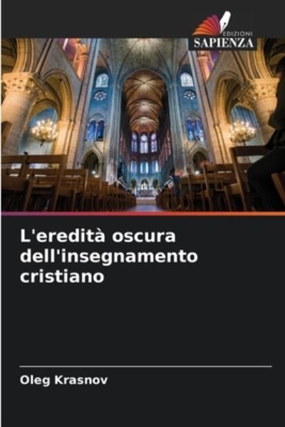 Cover for Oleg Krasnov · L'eredita oscura dell'insegnamento cristiano (Paperback Book) (2021)