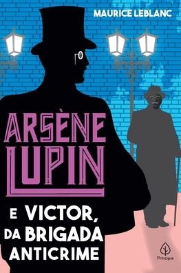 Cover for Principis (Ciranda) · ArsÈne Lupin E Victor, Da Brigada Anticrime (Paperback Book) (2021)