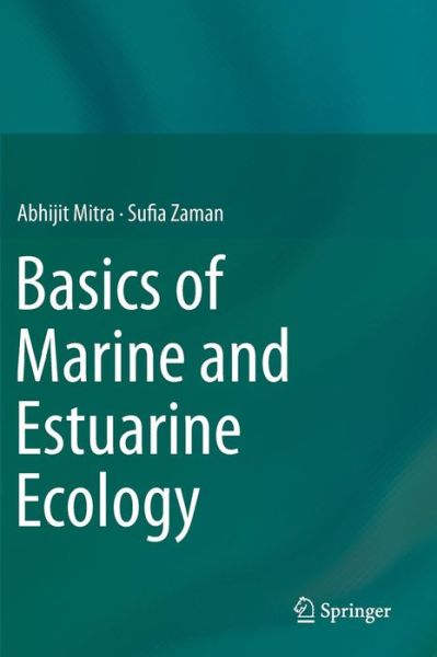 Cover for Abhijit Mitra · Basics of Marine and Estuarine Ecology (Hardcover Book) [1st ed. 2016 edition] (2016)