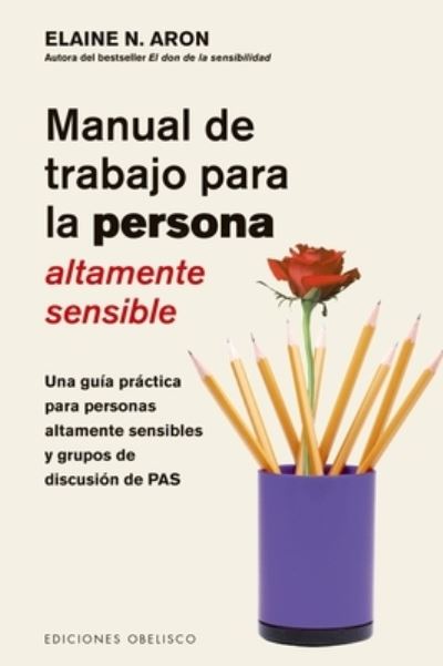 Manual de trabajo para la persona altamente sensible - Elaine Aron - Books - Ediciones Obelisco - 9788491115052 - February 28, 2020