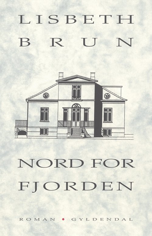 Cover for Lisbeth Brun · Nord for fjorden (Sewn Spine Book) [1e uitgave] (2005)