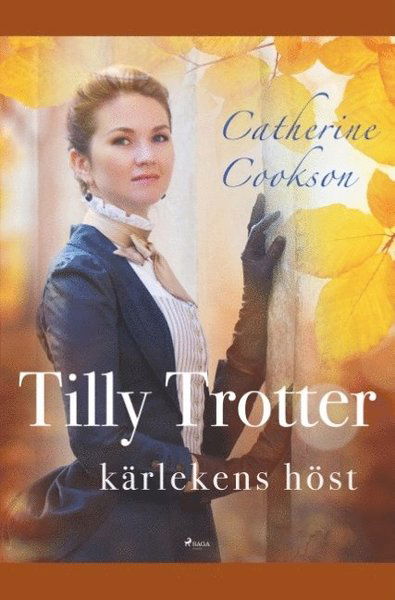 Cover for Catherine Cookson · Tilly Trotter: Kärlekens höst (Book) (2019)