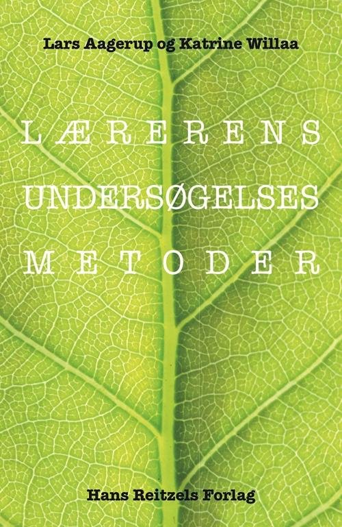 Cover for Lars Christian Aagerup; Katrine Willaa · Lærerens undersøgelsesmetoder (Heftet bok) [1. utgave] (2016)