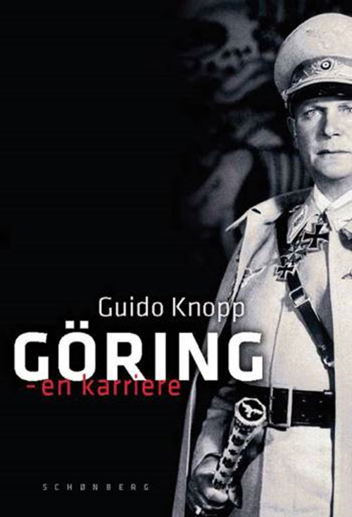 Göring - en karriere - Guido Knopp - Książki - Gyldendal - 9788757017052 - 16 maja 2007