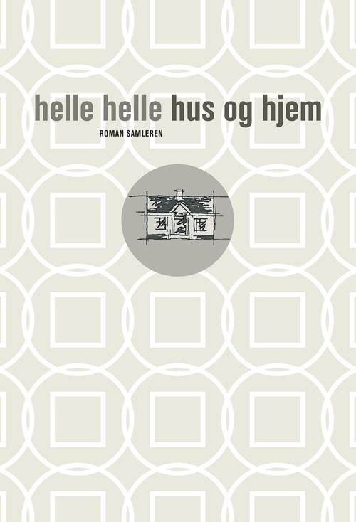 Helle Helle · Hus og hjem (Bound Book) [5th edição] (2016)