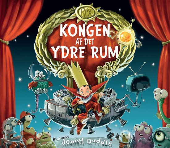 Cover for Jonny Duddle · Kongen af det ydre rum (Bound Book) [1. Painos] [Indbundet] (2013)