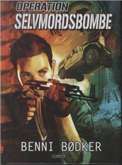 Cover for Benni Bødker · Operation: Operation: Selvmordsbombe (Hardcover Book) [1st edition] [Hardback] (2014)