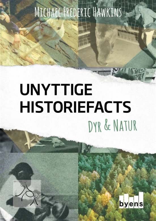 Unyttige historiefacts: Unyttige Historiefacts - Dyr & natur - Michael Frederic Hawkins - Livros - Byens Forlag - 9788793628052 - 10 de novembro de 2017