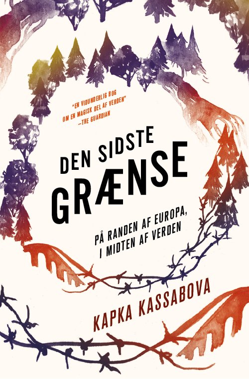 Cover for Kapka Kassabova · Den sidste grænse (Bound Book) [1th edição] (2019)