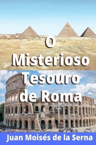 O misterioso tesouro de Roma - Juan Moises de la Serna - Books - Tektime - 9788835409052 - July 23, 2020