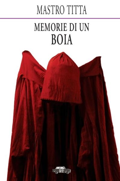 Cover for Mastro Titta · Memorie Di Un Boia (Paperback Book) [Italian edition] (2009)