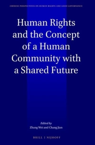 Cover for Wei Zhang · Human Rights and the Concept of a Human Community with a Shared Future (Hardcover Book) (2020)