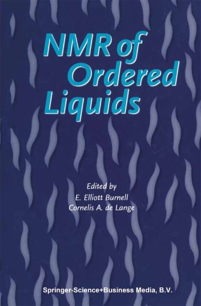 Cover for E E Burnell · NMR of Ordered Liquids (Paperback Bog) [Softcover reprint of the original 1st ed. 2003 edition] (2012)