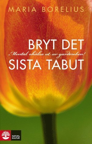 Cover for Maria Borelius · Bryt det sista tabut : mental ohälsa ut ur garderoben (Innbunden bok) (2013)