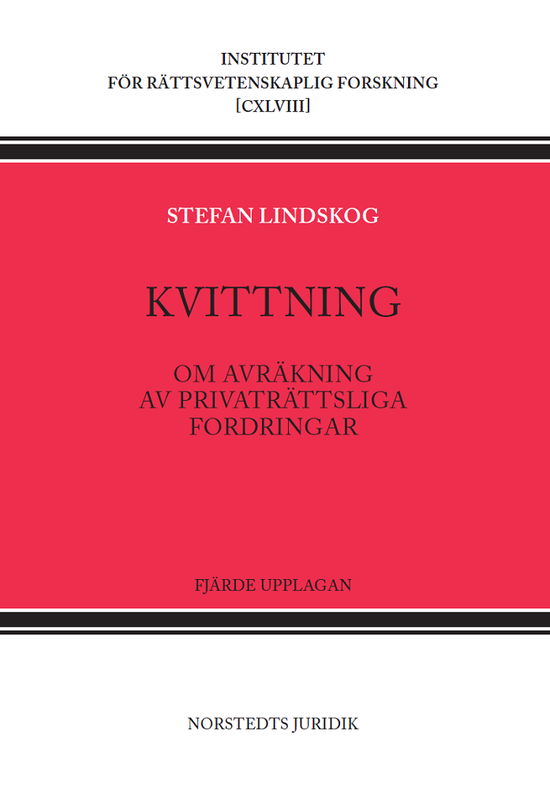 Kvittning : Om avräkning av privaträttsliga fordringar - Stefan Lindskog - Livros - Norstedts Juridik - 9789139029052 - 29 de março de 2024