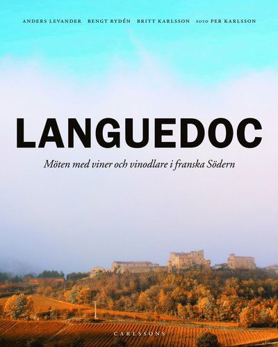 Cover for Britt Karlsson · Languedoc : möten med viner och vinodlare i franska södern (Gebundesens Buch) (2007)