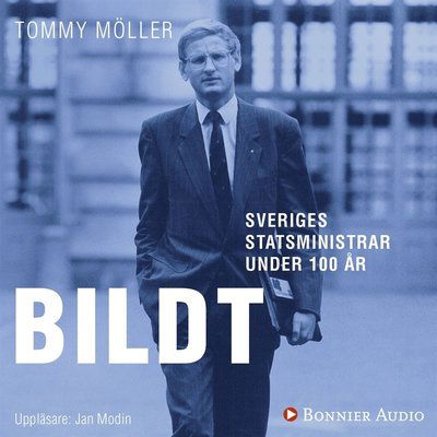 Sveriges statsministrar under 100 år: Sveriges statsministrar under 100 år : Carl Bildt - Tommy Möller - Audio Book - Bonnier Audio - 9789176518052 - August 22, 2018