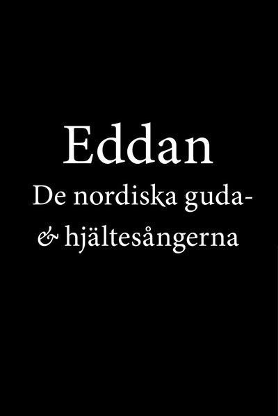 Cover for Okänd · Eddan : de nordiska guda- och hjältesångerna (Hardcover Book) (2024)