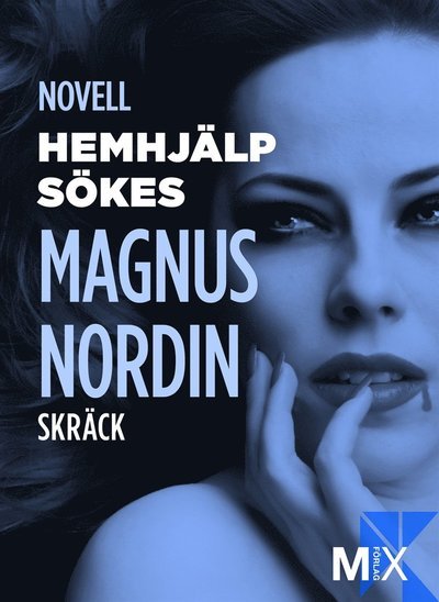 Cover for Magnus Nordin · Mix novell - skräck: Hemhjälp sökes (ePUB) (2011)