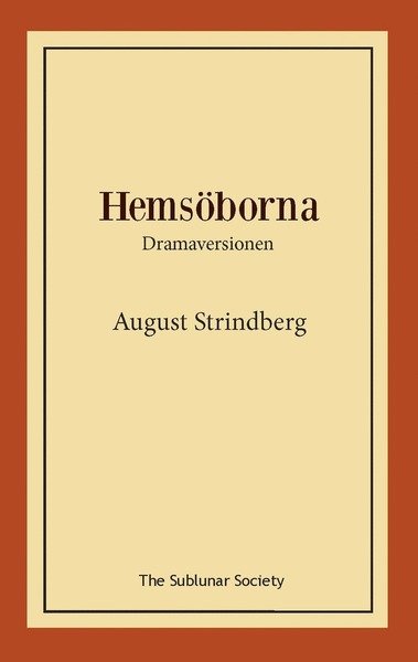 Hemsöborna : Dramaversionen - August Strindberg - Kirjat - The Sublunar Society - 9789189235052 - maanantai 18. tammikuuta 2021