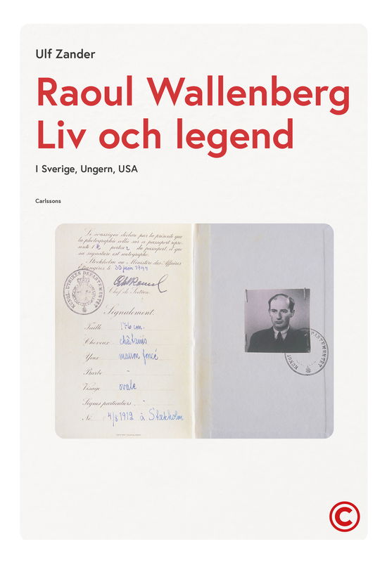 Cover for Ulf Zander · Raoul Wallenberg : liv och legend - Sverige, Ungern, USA (Hardcover Book) (2023)