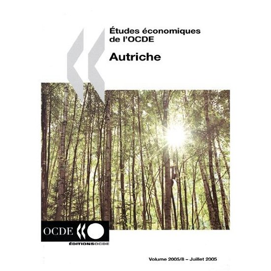 Cover for Editions Ocde · Etudes Economiques De L'ocde: Autriche - Volume 2005-8 (Taschenbuch) [French edition] (2006)