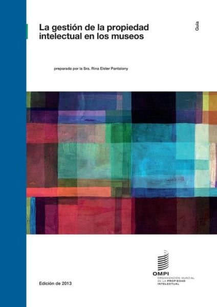 Cover for Rina Elster Pantalony · La gesti n de la propiedad intelectual en los museos (Pocketbok) (2013)