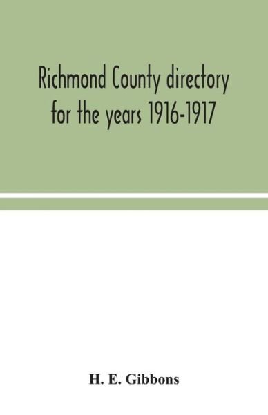 Richmond County directory for the years 1916-1917 - H E Gibbons - Bøger - Alpha Edition - 9789354044052 - 4. august 2020