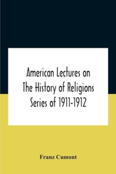 Cover for Franz Cumont · American Lectures On The History Of Religions Series Of 1911-1912 Astrology And Religion Among The Greeks And Romans (Pocketbok) (2020)