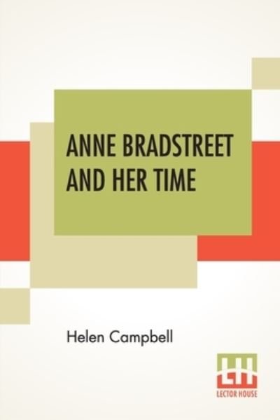 Cover for Helen Campbell · Anne Bradstreet And Her Time (Paperback Book) (2020)