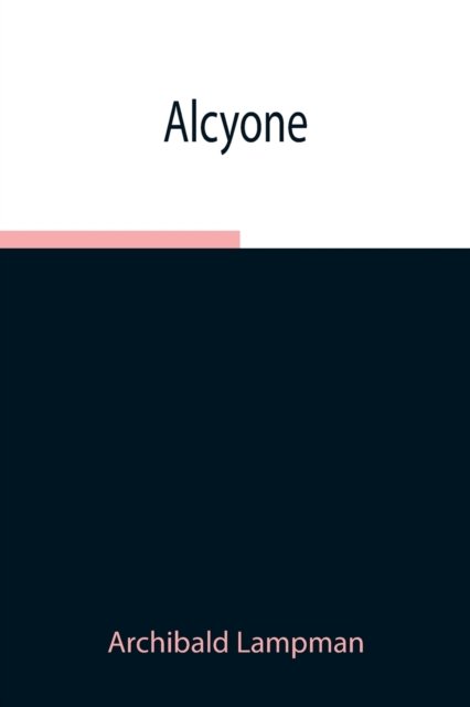 Cover for Archibald Lampman · Alcyone (Paperback Book) (2021)