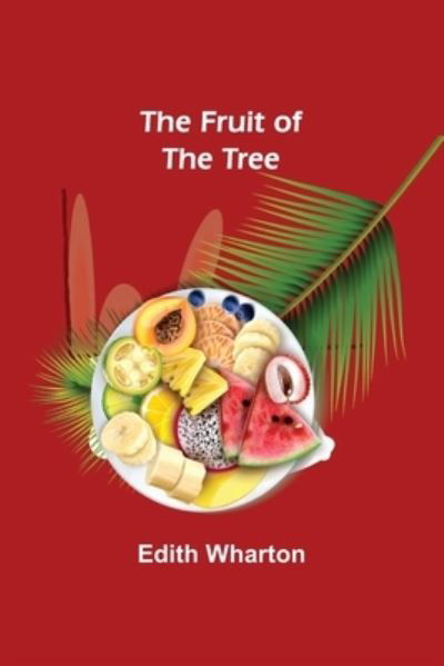 Cover for Edith Wharton · The Fruit of the Tree (Pocketbok) (2022)