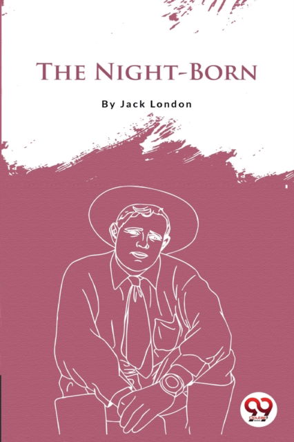 Cover for Jack London · The Night-Born (Paperback Book) (2022)