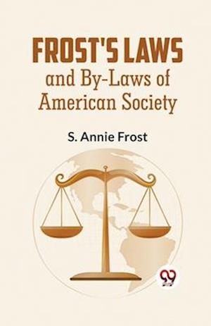 Cover for S. Annie Frost · Frost's Laws and by-Laws of American Society (Paperback Book) (2023)