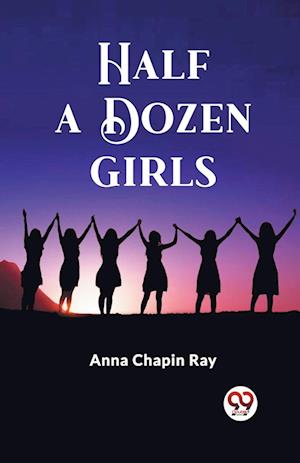 Cover for Anna Chapin Ray · Half a Dozen Girls (Edition2023) (Pocketbok) (2024)