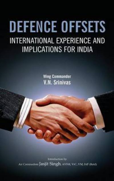 Cover for V N Srinivas · Defence Offsets: International Experience and Implications for India (Innbunden bok) (2010)