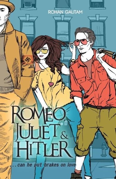 Cover for Rohan Gautam · Romeo, Juliet&amp; Hitler (Pocketbok) (2013)