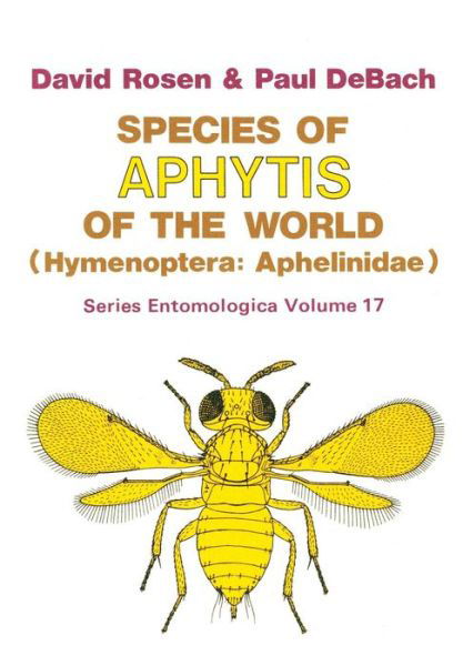 Cover for David Rosen · Species of Aphytis of the World: Hymenoptera: Aphelinidae - Series Entomologica (Taschenbuch) [Softcover reprint of the original 1st ed. 1979 edition] (2011)