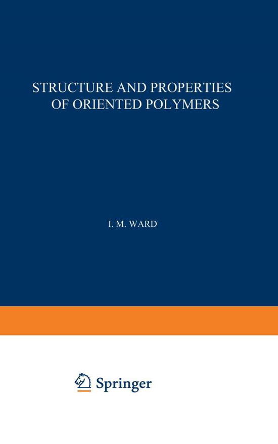 I. Ward · Structure and Properties of Oriented Polymers - Materials Science Series (Pocketbok) [Softcover reprint of the original 1st ed. 1975 edition] (2014)