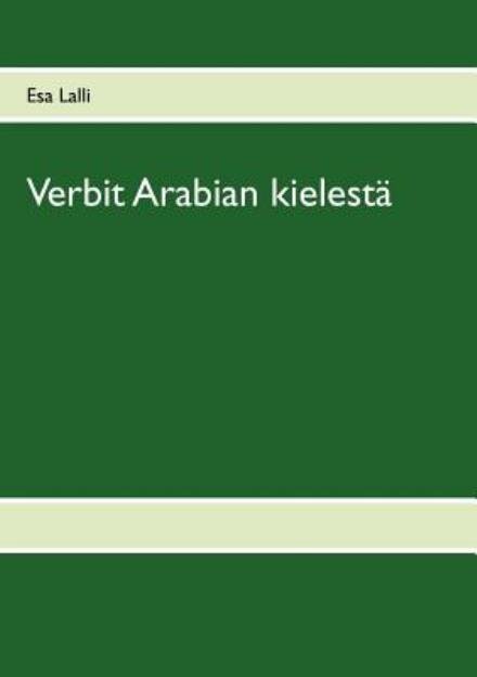 Verbit arabian kielesta: Osa 2 - Esa Lalli - Livros - Books on Demand - 9789524986052 - 6 de setembro de 2011