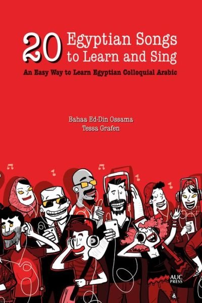 Cover for Bahaa Ed-Din Ossama · 20 Egyptian Songs to Learn: An Easy Way to Learn Egyptian Arabic (Paperback Bog) [Ossama, Bahaa edition] (2019)
