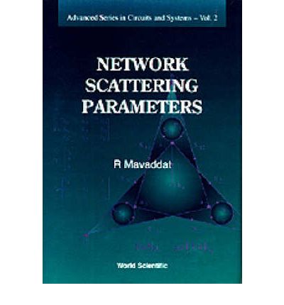 Network Scattering Parameters - Advanced Series In Circuits And Systems - Mavaddat, Rafie (Edith Cowan Univ, Australia) - Books - World Scientific Publishing Co Pte Ltd - 9789810223052 - March 1, 1996