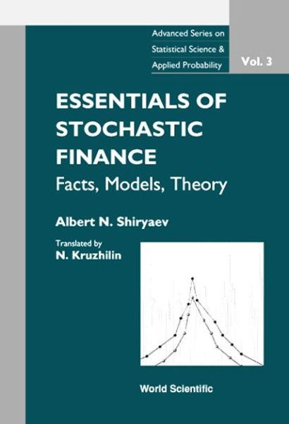Essentials Of Stochastic Finance: Facts, Models, Theory - Advanced Series on Statistical Science & Applied Probability - Shiryaev, Albert N (Steklov Mathematical Inst & Moscow State Univ, Russia) - Livros - World Scientific Publishing Co Pte Ltd - 9789810236052 - 18 de janeiro de 1999